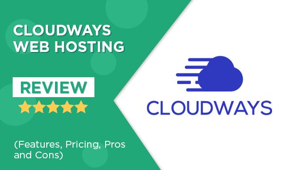 Cloudways Web Hosting Review (Features, Pros &Cons)