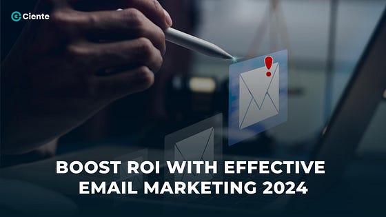 Maximize 2024 ROI with Effective Email Marketing Strategies