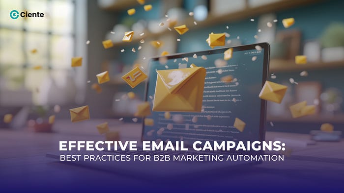 B2B Email Automation: Best Practices for Effective Campaigns