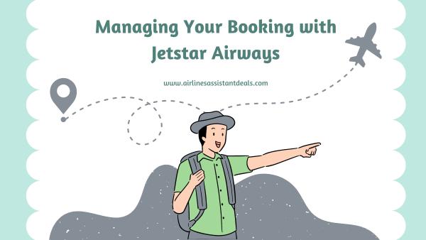 How to Manage Your Jetstar Booking: Changes, Check-in, Refunds