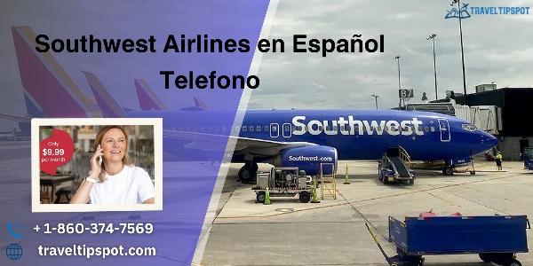 How to Reach a Spanish-Speaking Agent at Southwest Airlines: Step-by-Step Contact Guide