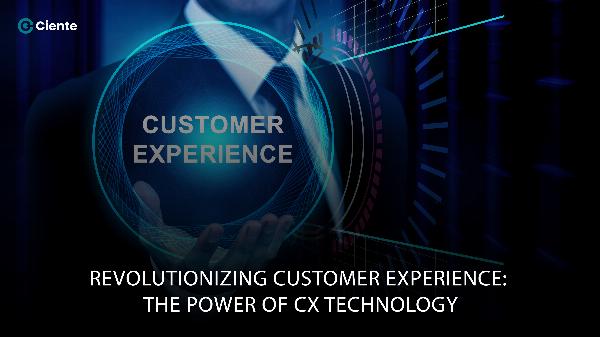 How CX Technology Transforms Customer Experience and Business Outcomes