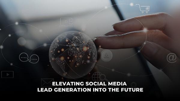 Future-Proof Social Media Lead Generation: Strategies, Tools, and Best Practices