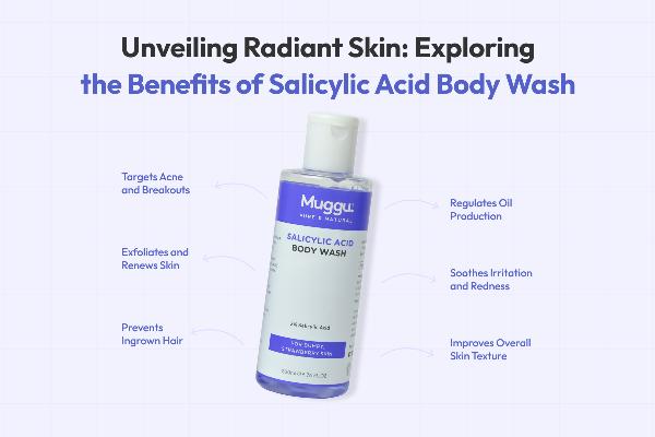 Radiant Skin Revealed: Complete Guide to Salicylic Acid Body Wash Benefits