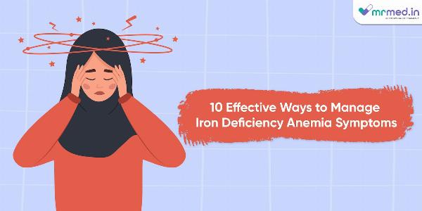 10 Practical Strategies to Manage Iron Deficiency Anemia Symptoms