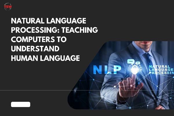 Natural Language Processing Explained: How Computers Learn Human Language
