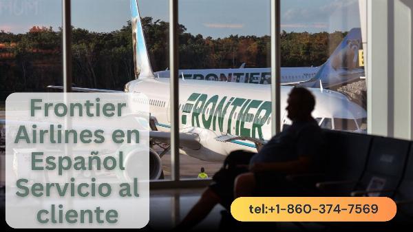 Cómo contactar a Frontier Airlines en español: guía completa y métodos disponibles