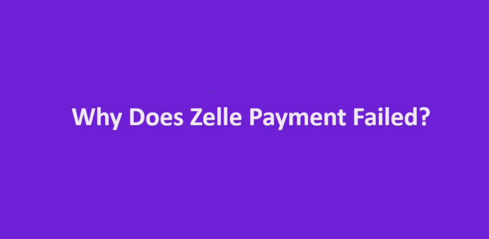 Why a Zelle Payment Failed: Common Causes and How to Troubleshoot