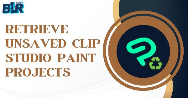 Recover Unsaved Clip Studio Paint Projects: Step-by-Step Recovery and Prevention