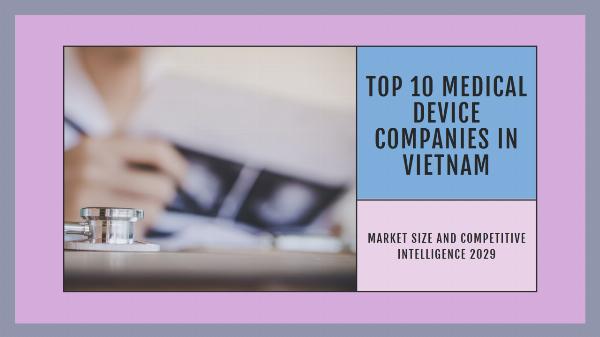 Vietnam Medical Devices Market: Unlocking Growth Secrets, Trends and Developments [2029]