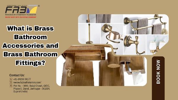 Guide to Brass Bathroom Accessories and Fittings: Types, Finishes, and Care