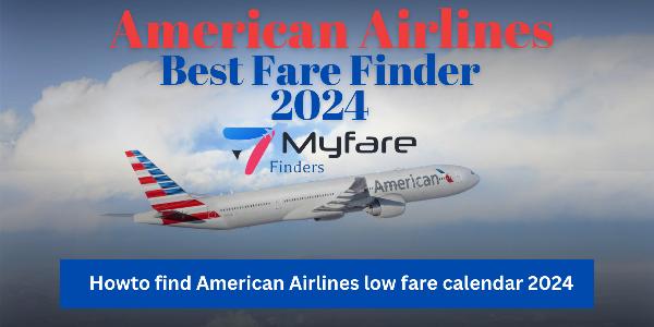 Find American Airlines Low Fares Calendar 2024: A Clear Step-by-Step Guide