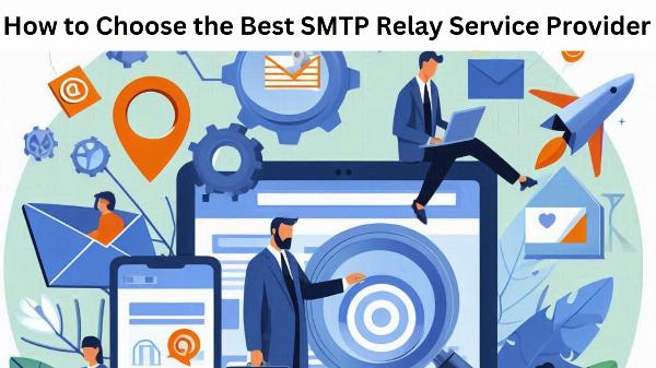 Choosing the Best SMTP Relay Service Provider: Practical Checklist & Comparison
