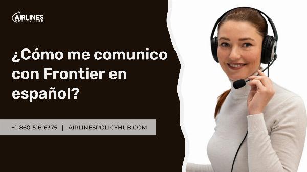 Cómo comunicarte con Frontier en español: opciones, pasos yChecklist