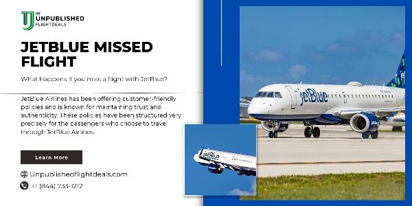 Understanding JetBlue Missed Flight Policy: No-Show Rules, Rebooking & Fees