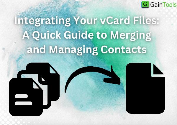 How to Merge/ Integrate Multiple vCard (VCF) Files into One? - A Complete Guide