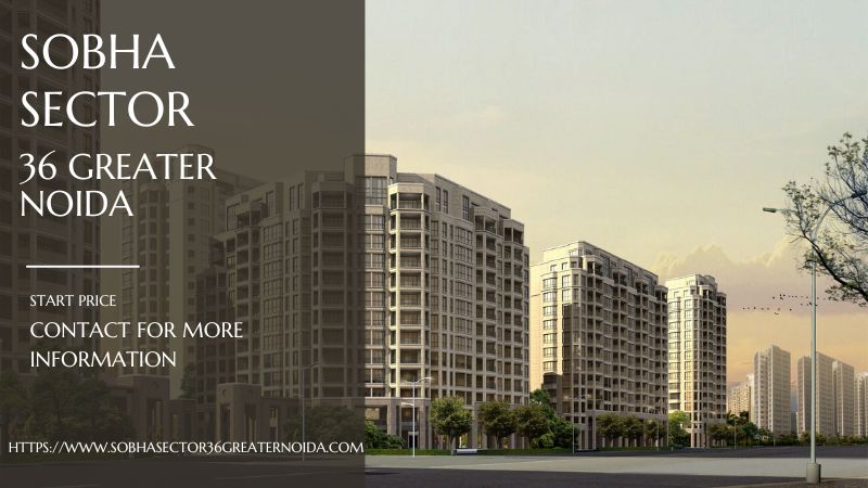 Sobha Sector 36 Greater Noida | The Luxurious Living Spaces