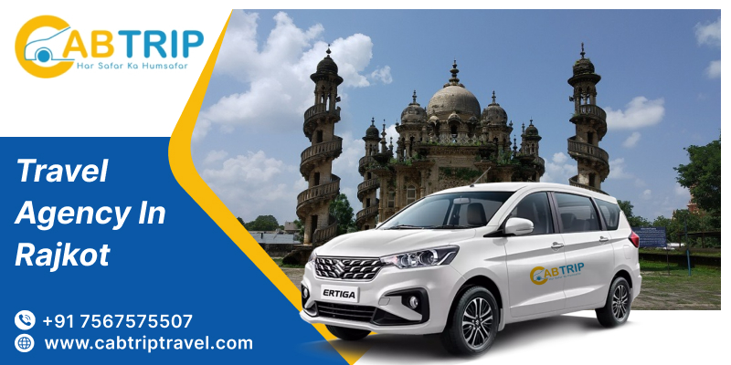 Travel Agency in Rajkot: How to Choose the Right One for Your Trip