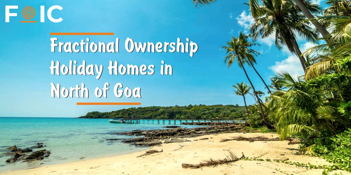 Fractional Ownership Holiday Homes in North Goa with FOIC
