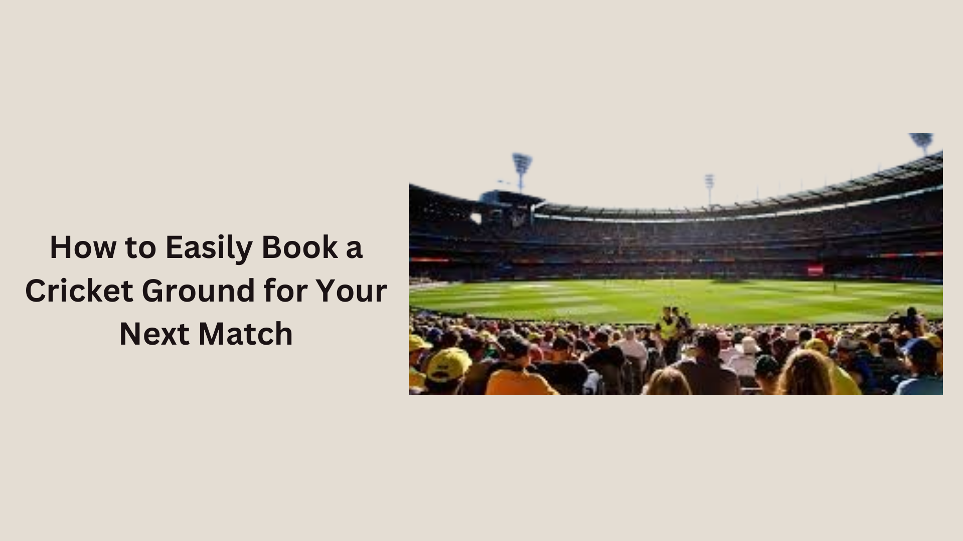 How to Easily Book a Cricket Ground for Your Next Match
