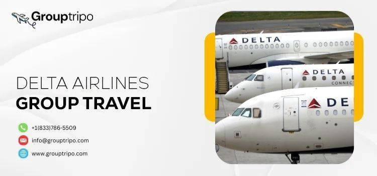 Plan Your Next Trip with Delta Airlines Group Travel Rates