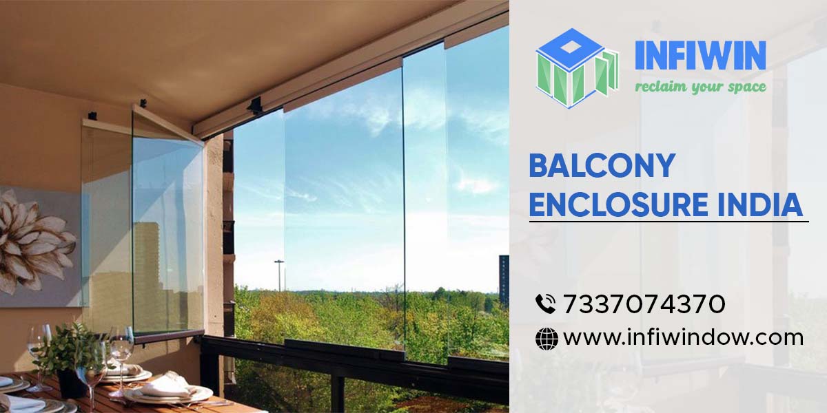 Balcony Enclosure India: Elevate Your Home with Infiwin&rsquo;s Frameless Glass System