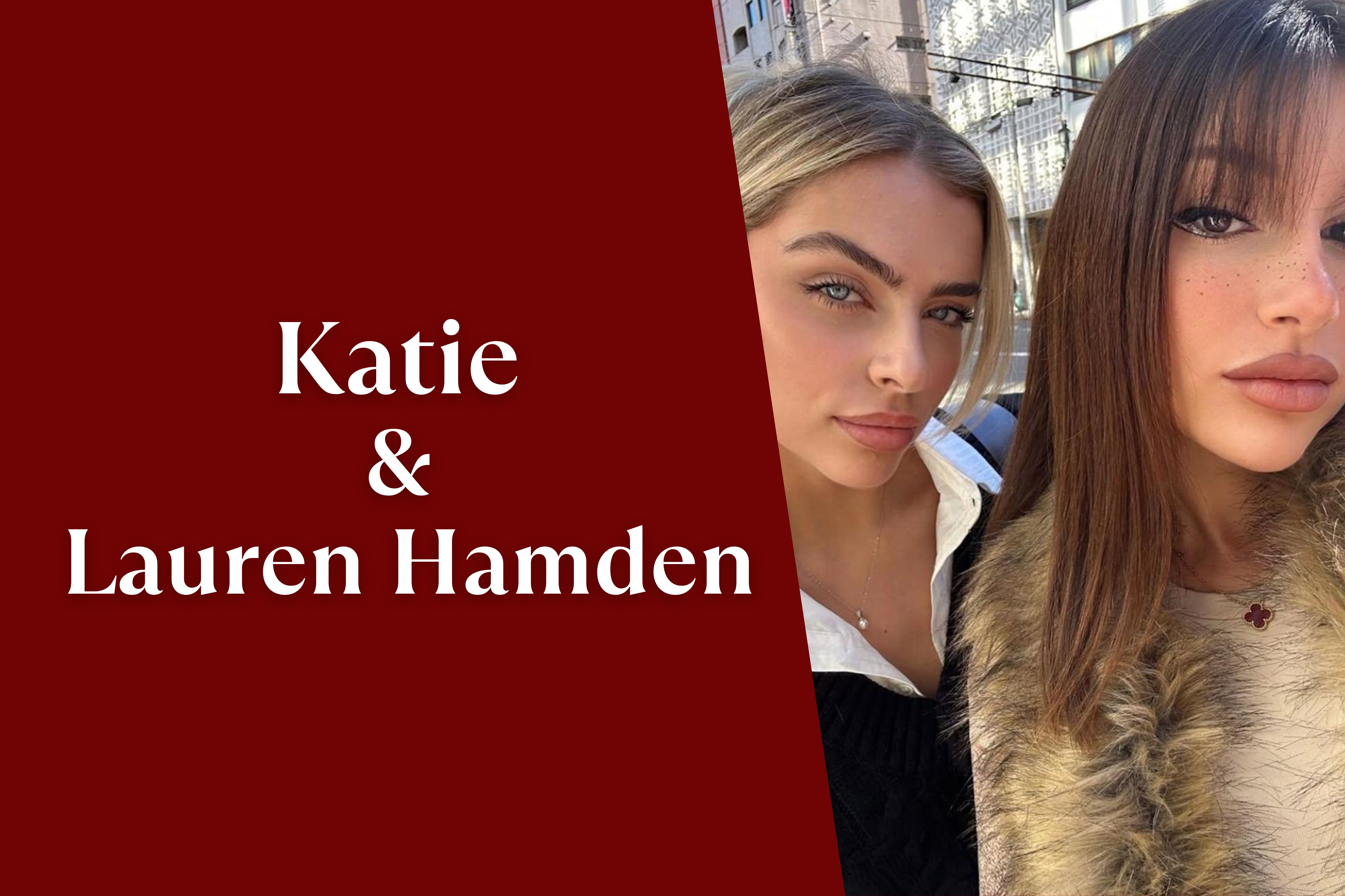 Katie and Lauren Hamden&rsquo;s Journey from Fashion Lovers to Social Media Moguls