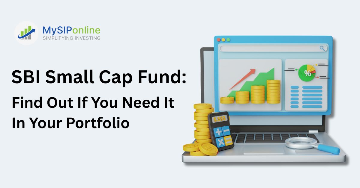 SBI Small Cap Fund: Find Out If You Need It In Your Portfolio