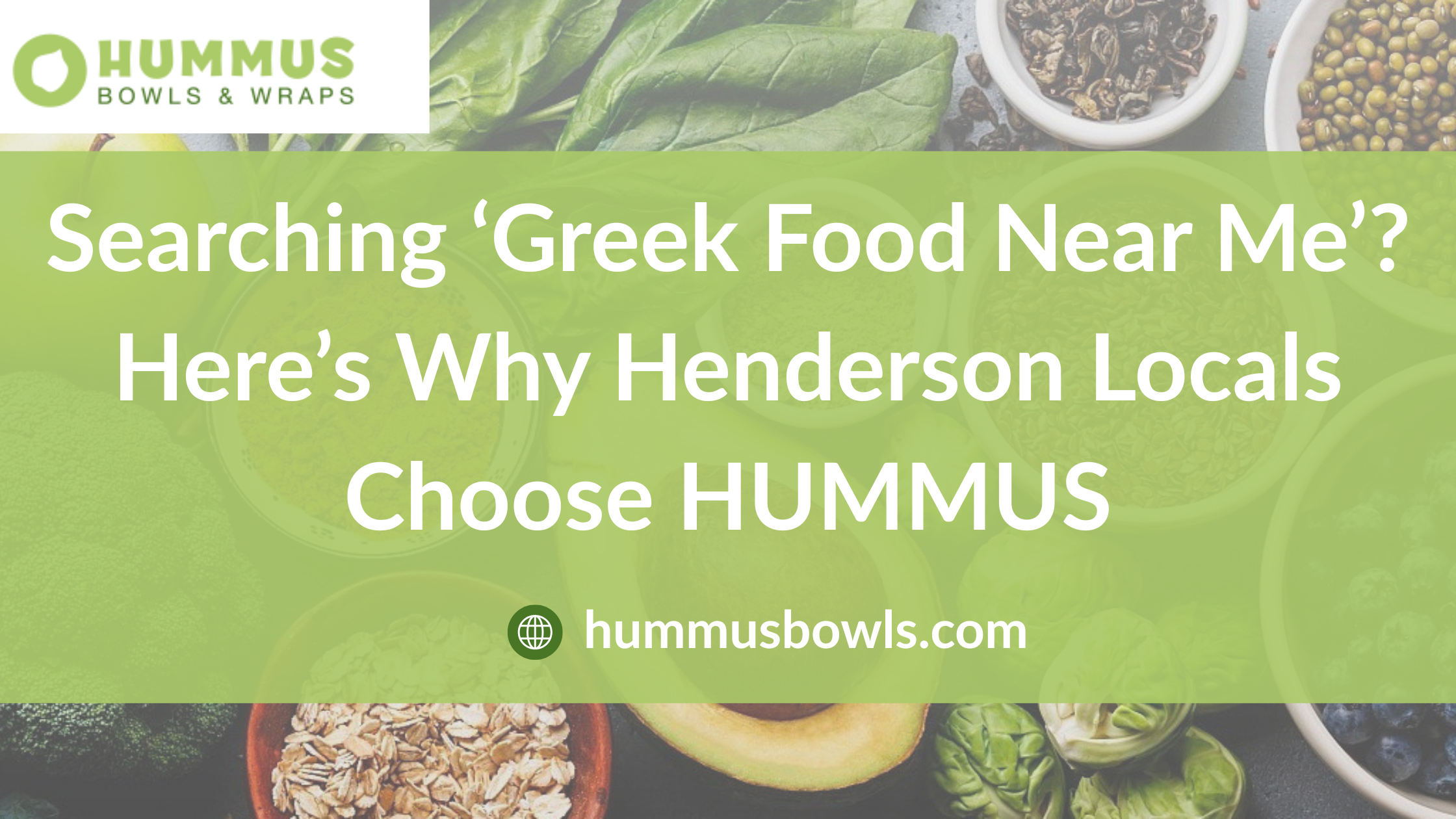 Searching &lsquo;Greek Food Near Me&rsquo;? Here&rsquo;s Why Henderson Locals Choose HUMMUS