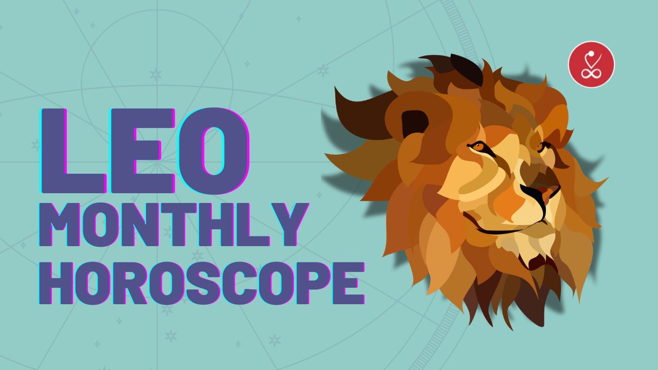 Leo Monthly Horoscope &ndash; What May Await You This Month