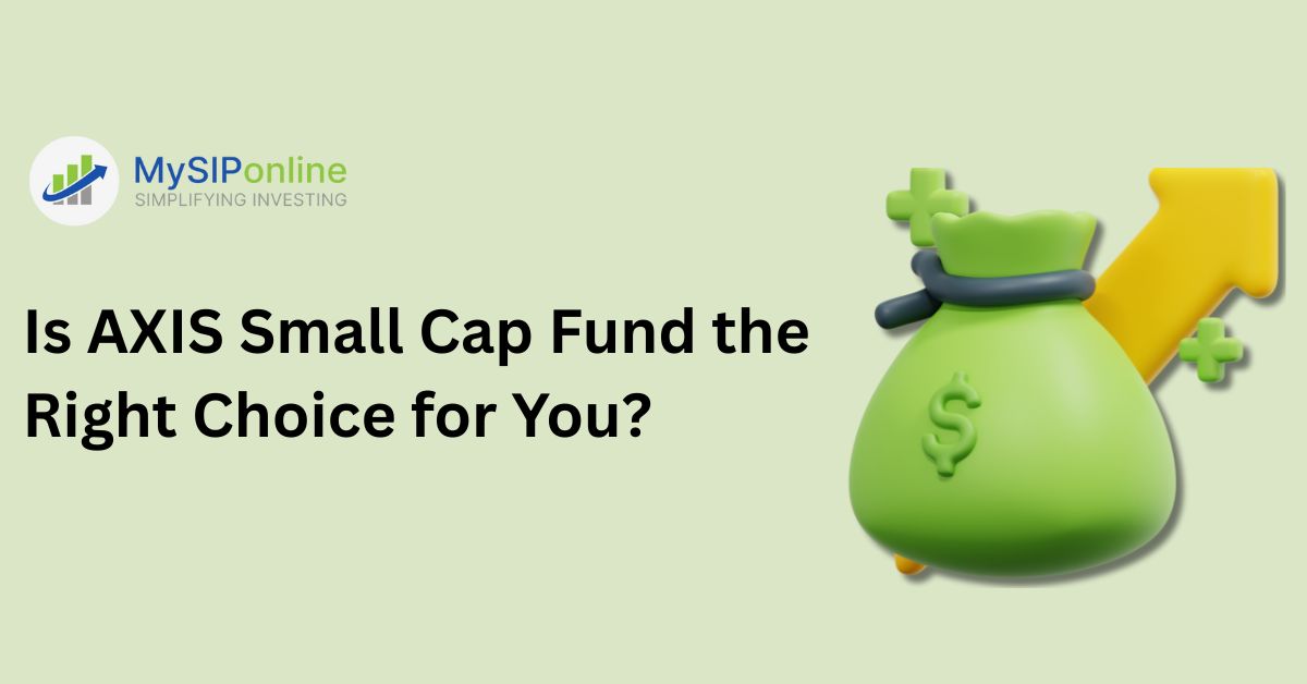 Is AXIS Small Cap Fund the Right Choice for You?