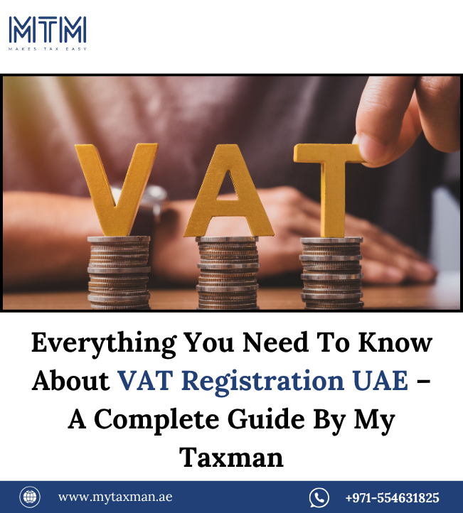 Everything You Need To Know About VAT Registration UAE &ndash; A Complete Guide By My Taxman