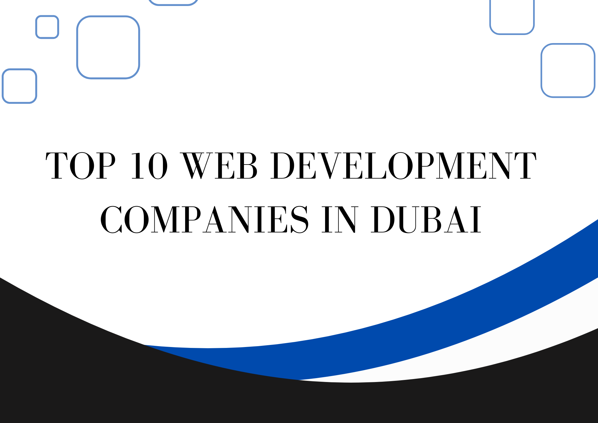 Top 10 Web Development Companies in Dubai