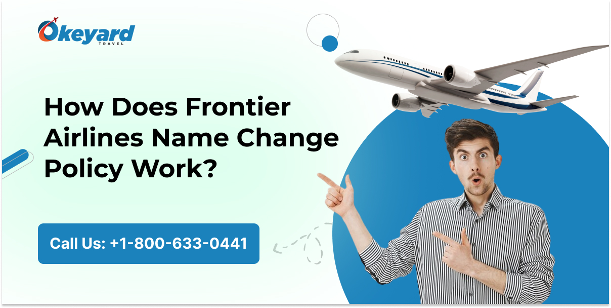 How Does Frontier Airlines Name Change Policy Work? 