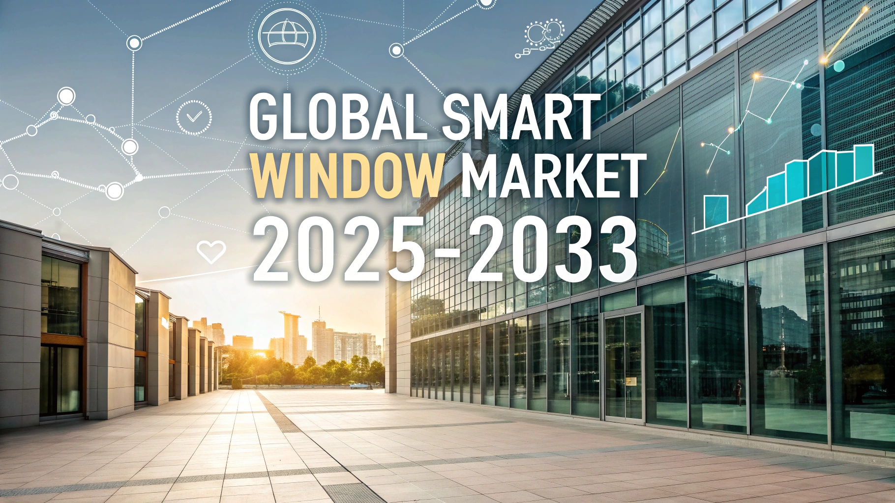 Smart Window Market Size, Share, Growth Opportunity and Forecast 2025-2033