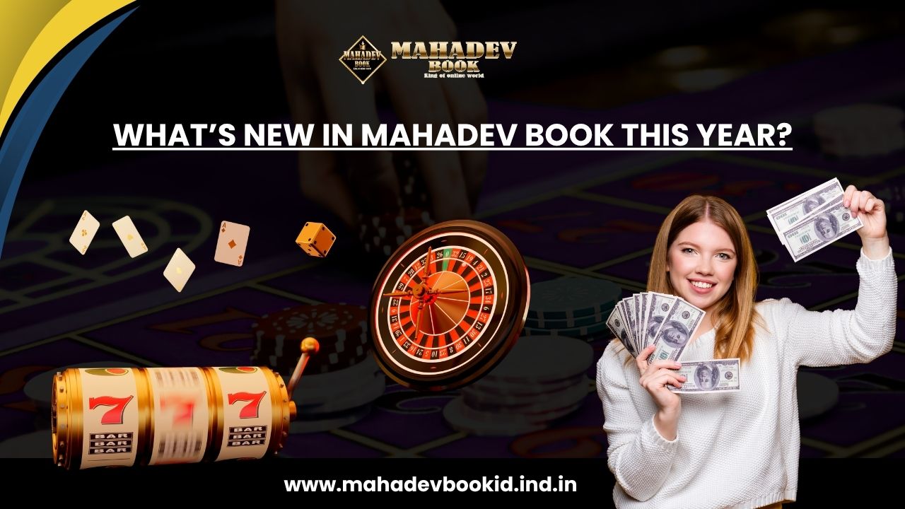 What&rsquo;s New in Mahadev Book This Year?