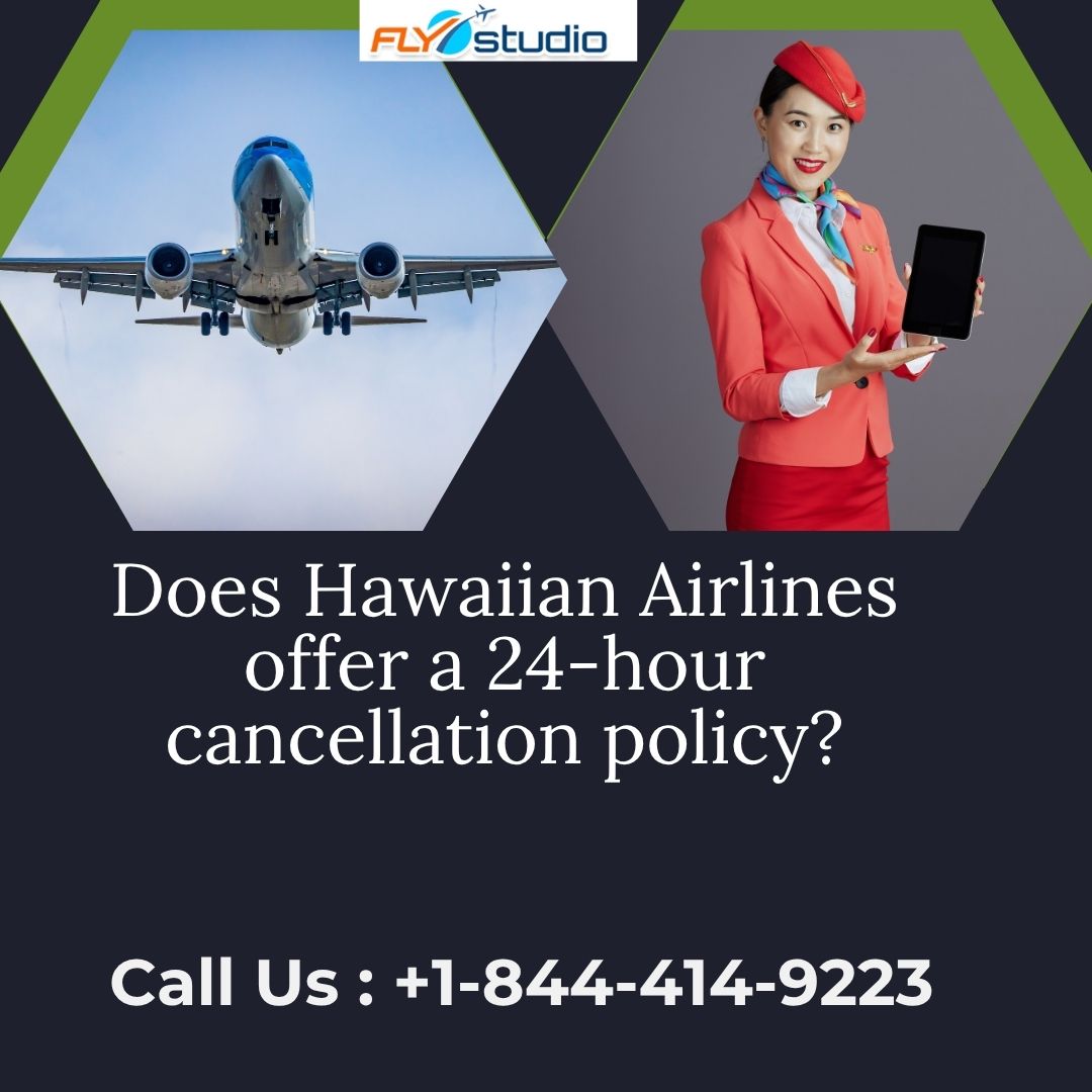 What is Hawaiian Airlines&rsquo; Cancellation and Refund policy?