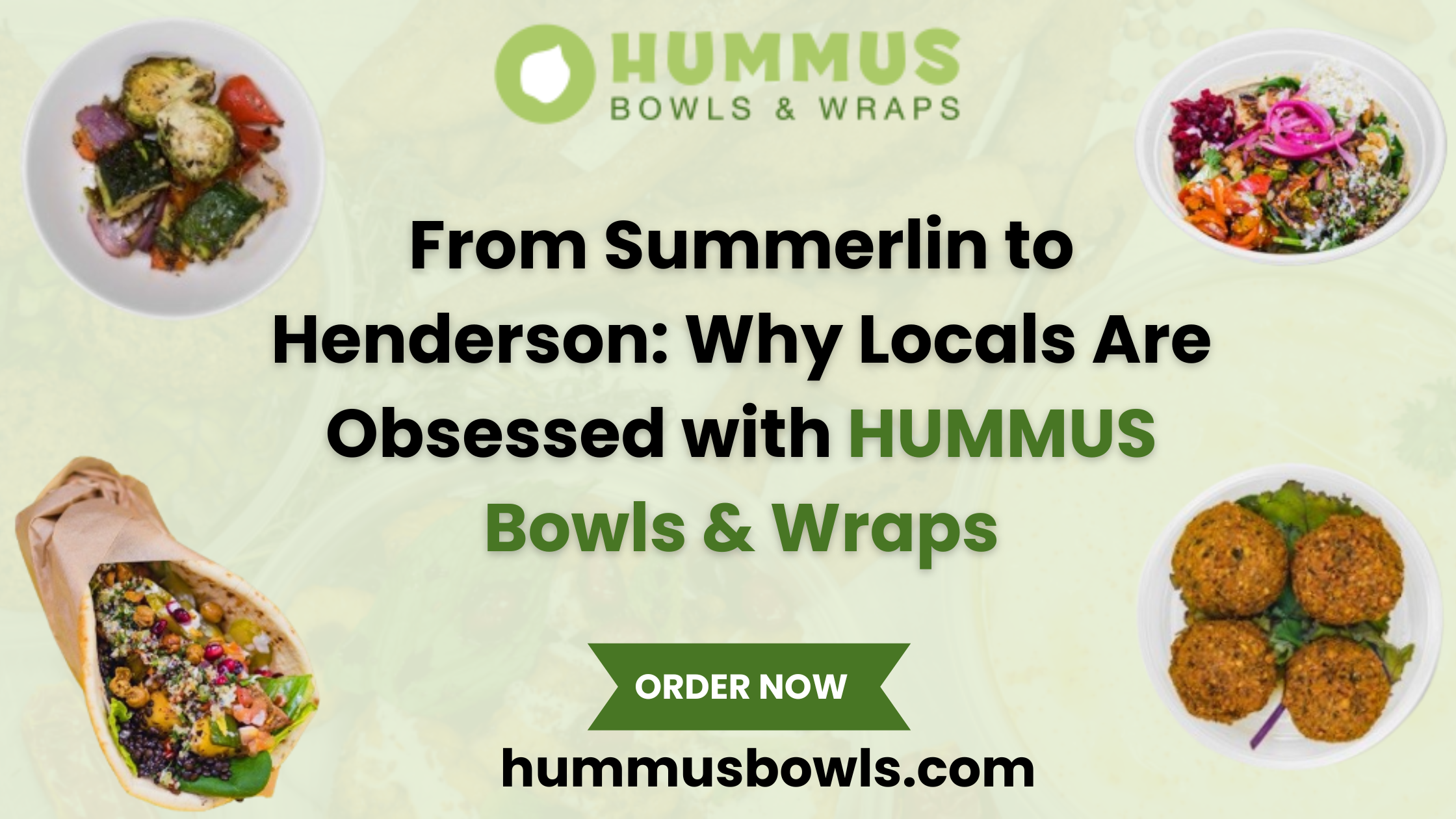 From Summerlin to Henderson: Why Locals Are Obsessed with HUMMUS Bowls & Wraps