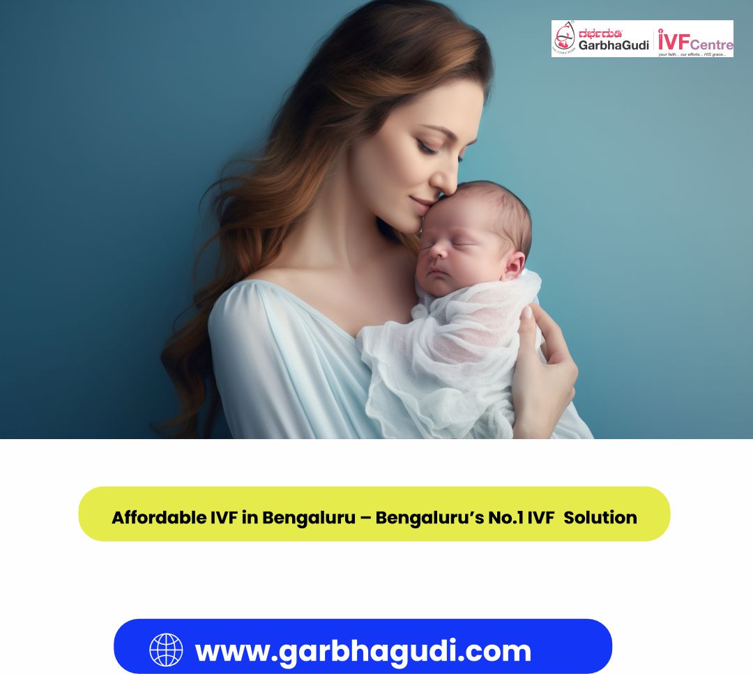 Affordable IVF in Bengaluru &ndash; Bengaluru&rsquo;s No.1 IVF Solution