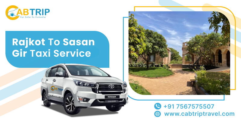 Affordable One-Way Taxi from Rajkot to Sasan Gir &ndash; Book Now