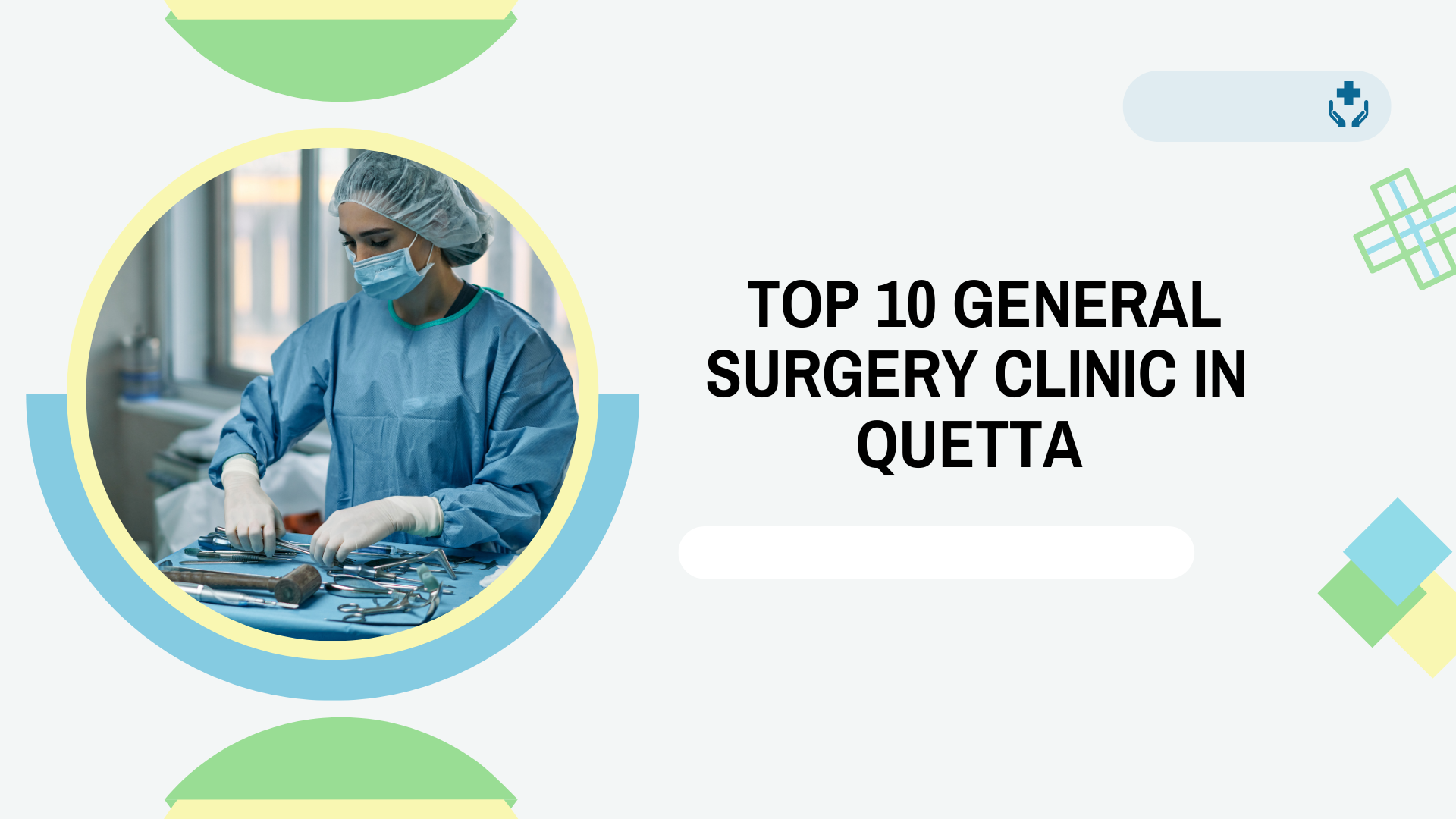 Top 10 General Surgery Clinics in Quetta 