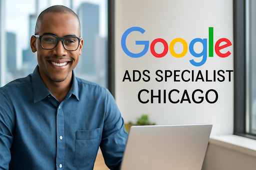 Why Hire a Chicago Google Ads Specialist: Benefits, Checklist, and How to Evaluate Candidates