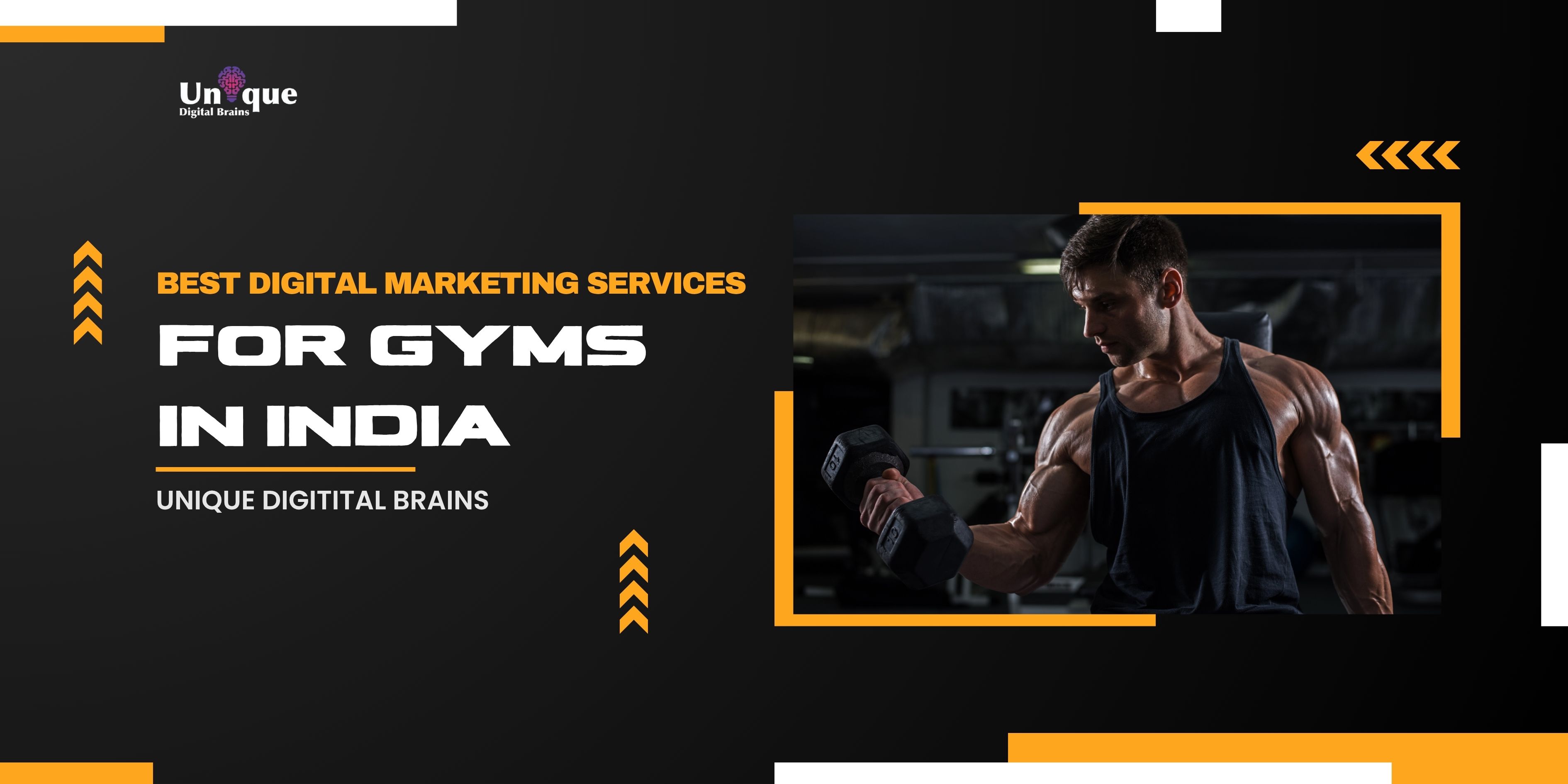 Best Digital Marketing Services for Gyms in India | Unique Digital Brains