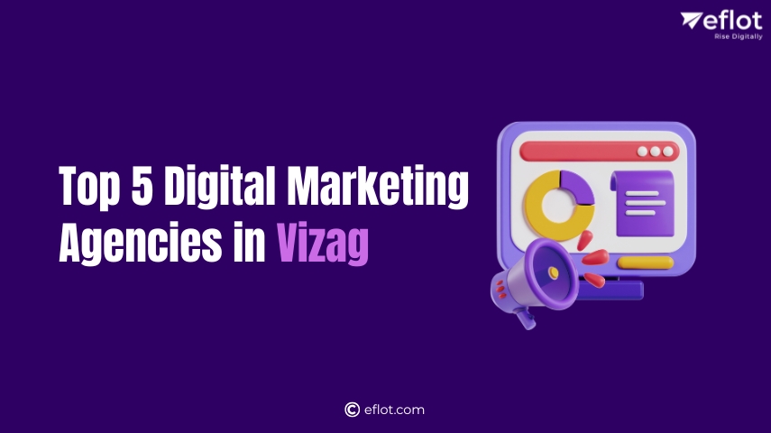 Best Digital Marketing Agencies in Vizag: Top 5 Agencies & How to Choose