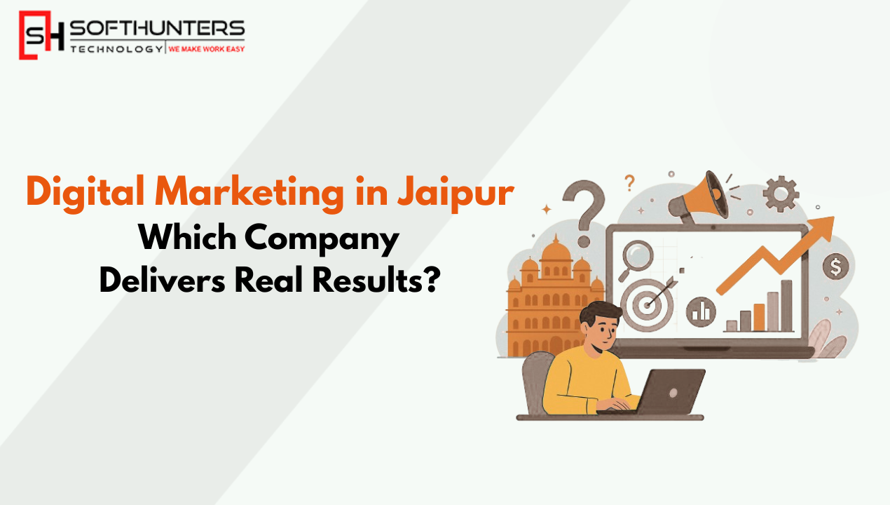 How to Find the Best Digital Marketing Company in Jaipur That Actually Delivers Results