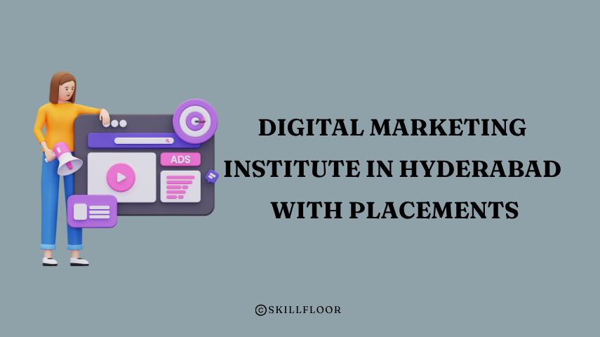 How to Choose the Best Digital Marketing Institute in Hyderabad with Placements: A Practical Guide