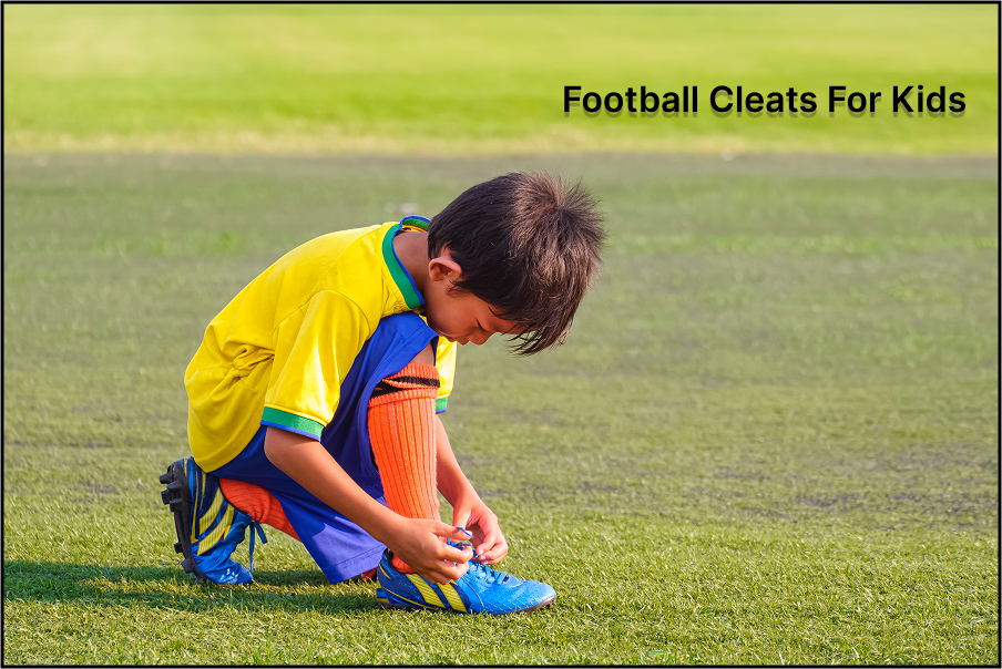 Choosing Football Cleats for Kids: A Practical Parent’s Guide