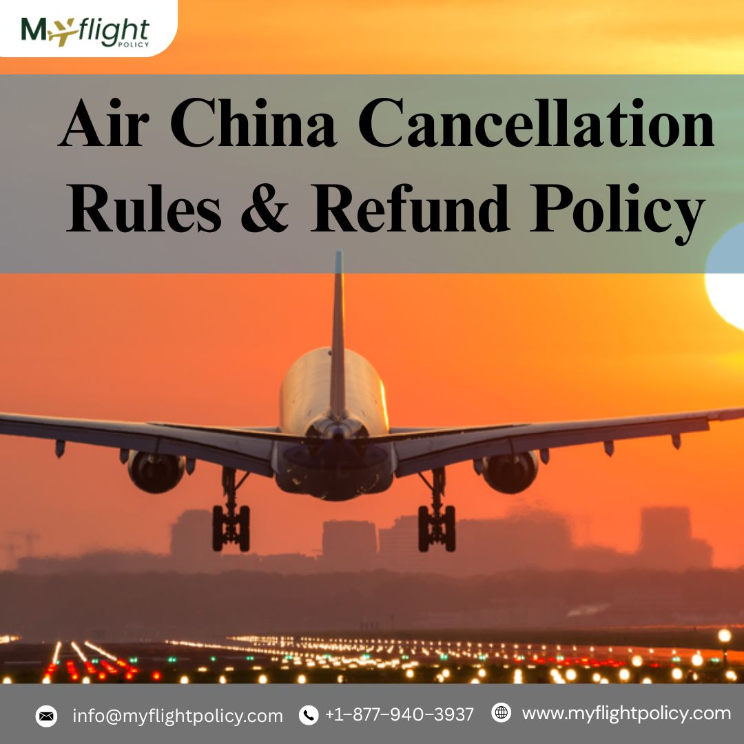 Air China Cancellation Policy: Rules, Refunds, Fees and How to Cancel