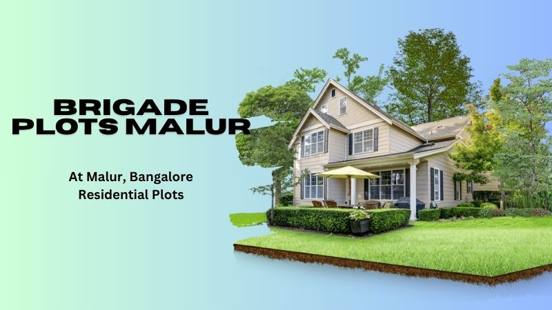 Complete Guide to Brigade Plots in Malur — Buy a Lifestyle Plot Near Bangalore