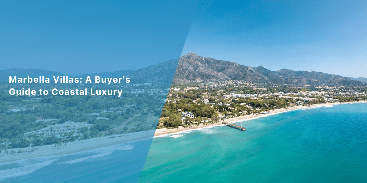 Marbella Villas: A Buyer&rsquo;s Guide to Coastal Luxury 